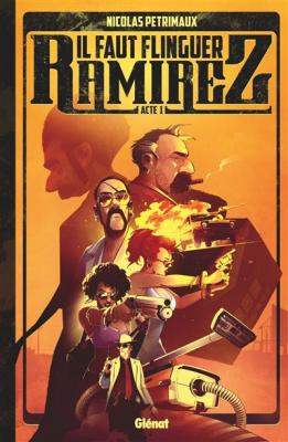 Il faut flinguer Ramirez - Tome 01 (BD)