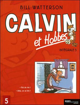 Calvin Et Hobbes Int&eacute;grale Tome 5 - Fini De Rire ! Allez, On Se Tire !