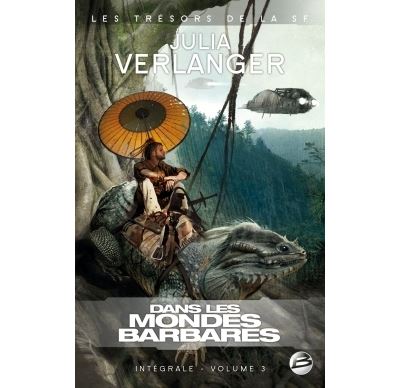 Int&eacute;grale Julia Verlanger T03 Dans les mondes barbares