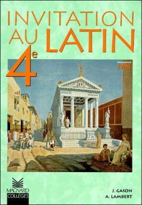 Invitation Au Latin 4e - Manuel &Eacute;l&egrave;ve, Edition 1998