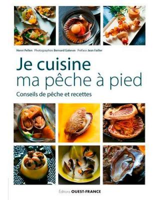Je cuisine ma p&ecirc;che &agrave; pied - Henri Pellen - Ouest France - broch&eacute; - Guide