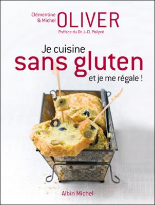 Je cuisine sans gluten et je me regale ! (Broch&eacute;)