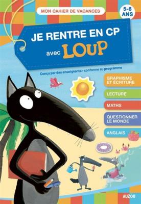 JE RENTRE EN CP AVEC LOUP - CAHIER DE VACANCES 2023 (Broch&eacute;)