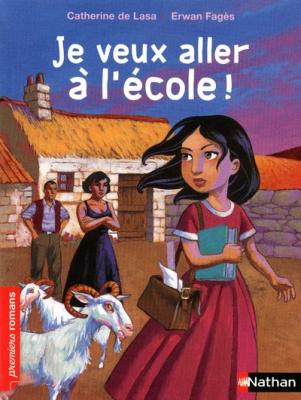 Je veux aller &agrave; l'&eacute;cole - Roman Vie quotidienne - De 7 &agrave; 11 ans