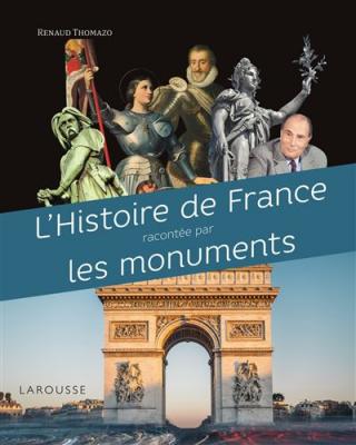 L' histoire de France racont&eacute;e par les monuments
