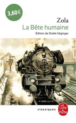 Les Rougon-Macquart Tome 17 - La B&ecirc;te Humaine