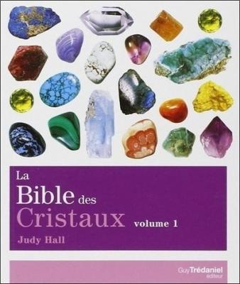 La Bible des cristaux - tome 1 (Broch&eacute;)