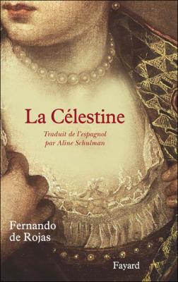 La C&eacute;lestine - Tragi-Com&eacute;die De Calixte Et M&eacute;lib&eacute;e