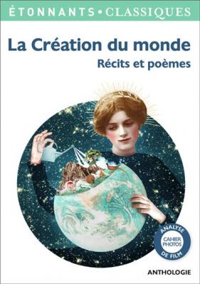 La Cr&eacute;ation du monde - R&eacute;cits et po&egrave;mes (Broch&eacute;)