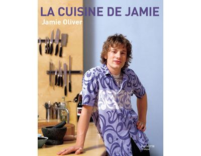 La Cuisine de Jamie - Jamie Oliver - Hachette Pratique - broch&eacute; - Guide