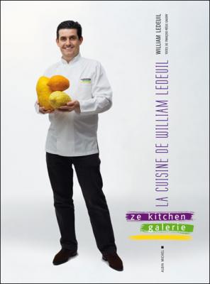 La cuisine de William Ledeuil : ze kitchen galerie