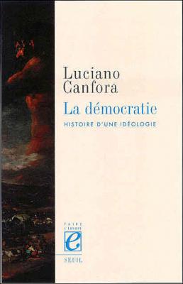 La D&eacute;mocratie - Histoire D'une Id&eacute;ologie