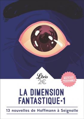 La dimension fantastique (Tome 1-13 nouvelles de Hoffmann &agrave; Seignolle)