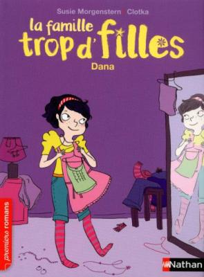 La famille trop d'filles, Dana - Roman Vie quotidienne - De 7 &agrave; 11 ans