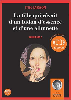 La fille qui r&ecirc;vait d'un bidon d'essence et d'une allumette - Mill&eacute;nium 2