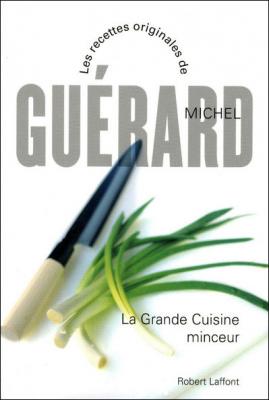 La Grande cuisine minceur - Michel Gu&eacute;rard - Robert Laffont - broch&eacute; - Beau livre