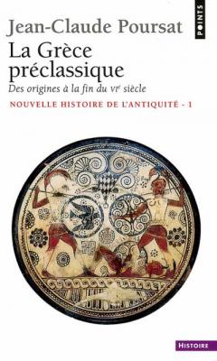 La Gr&egrave;ce pr&eacute;classique  (Nouvelle histoire de l'Antiquit&eacute; - 1)