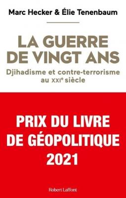 La Guerre de vingt ans - Djihadisme et contre-terrorisme au XXIe si&egrave;cle