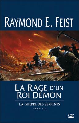 Krondor : La Guerre Des Serpents Tome 3 - La Rage D'un Roi D&eacute;mon