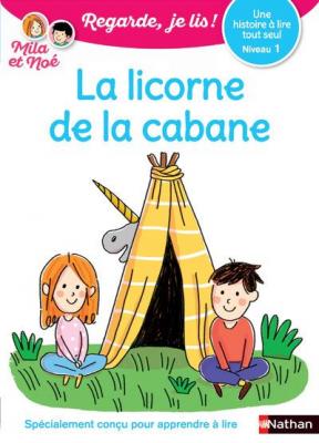 Livre La Licorne De La Cabane - Niveau 1 - Regarde, Je Lis! - Le Livre