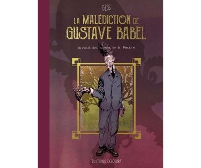 La Mal&eacute;diction De Gustave Babel - Un R&eacute;cit Des Contes De La Pieuvre
