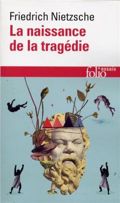 La Naissance de la trag&eacute;die / Fragments posthumes (Automne 1869 - Printemps 1872)
