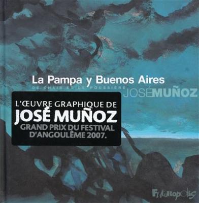 La pampa y Buenos Aires: De chair et de poussi&egrave;re