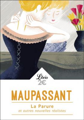 La Parure et autres nouvelles r&eacute;alistes (Poche)