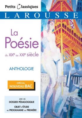 La Po&eacute;sie Du Xix&egrave;me Au Xxi&egrave;me Si&egrave;cle - Anthologie