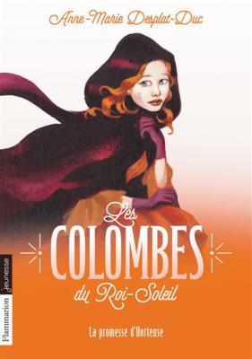 Les Colombes Du Roi-Soleil Tome 4 - La Promesse D'hortense