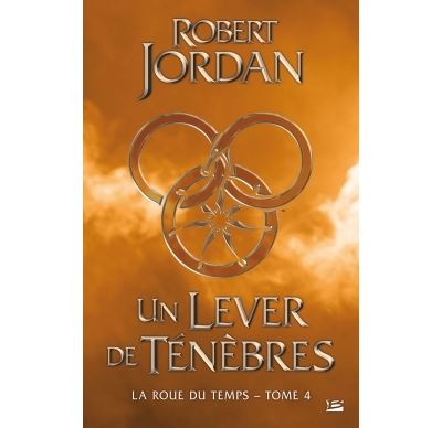 La Roue du Temps, T4 : Un lever de t&eacute;n&egrave;bres (Grand format)