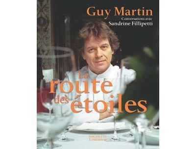La route des &eacute;toiles - Guy Martin - Hachette Litterature - broch&eacute; - Guide