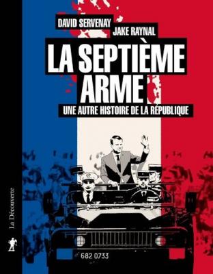 La Septi&egrave;me Arme - Une Autre Histoire De La R&eacute;publique