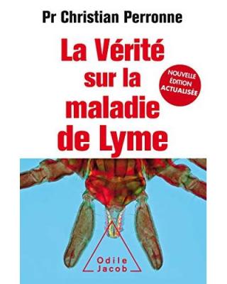 La V&eacute;rit&eacute; sur la maladie de Lyme -NE Augment&eacute;e (Broch&eacute;)