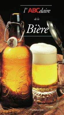 L'ABCdaire de la bi&egrave;re -  - Jean-Claude Colin - Flammarion - Livre