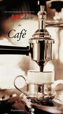 L'ABCdaire du caf&eacute; -  -  Collectif - Flammarion - Livre