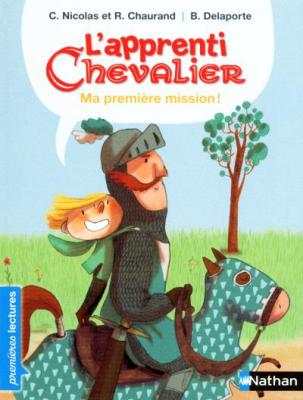 L'apprenti Chevalier - Ma Premi&egrave;re Mission !