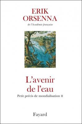 Petit Pr&eacute;cis De Mondialisation - Tome 2, L'avenir De L'eau