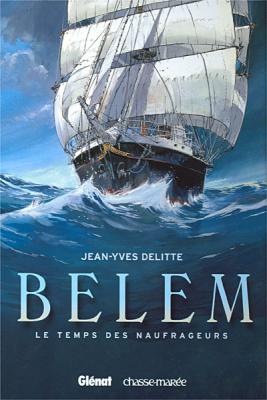 Le Belem - Tome 01: Le Temps des naufrageurs