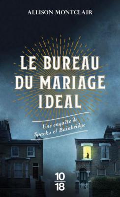 Le Bureau Du Mariage Id&eacute;al - Une Enqu&ecirc;te De Sparks & Bainbridge