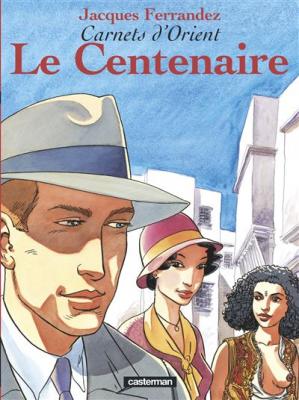 Carnets d'Orient, tome 4 : Le centenaire