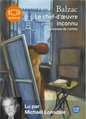 Le Chef d'oeuvre inconnu, suivi de La Messe de l'ath&eacute;e