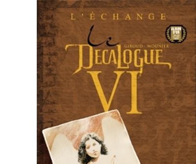 Le D&eacute;calogue, tome 6 : L'Echange