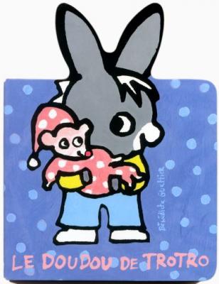 BENEDICTE GUETTIER Le doudou de Trotro (Jeunesse)