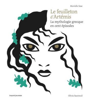 Le feuilleton d'Art&eacute;mis. La mythologie grecque en cent &eacute;pisodes
