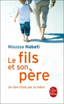 Le Fils Et Son P&egrave;re - Pour En Finir Avec Le Complexe D'oedipe