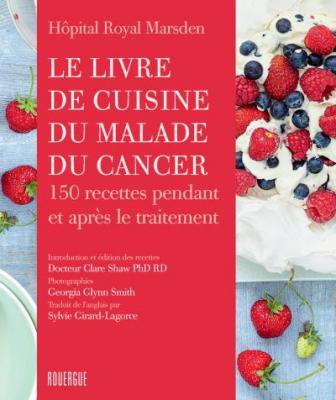 Le livre de cuisine du malade du cancer