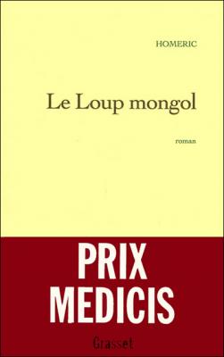 Le Loup mongol - Prix M&eacute;dicis 1998