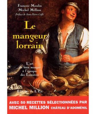 Le Mangeur Lorrain - L'art Du Bien Manger &Agrave; L'&eacute;poque Des Lumi&egrave;res