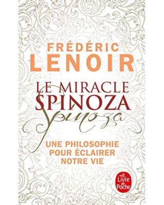 Le Miracle Spinoza - Une Philosophie Pour &Eacute;clairer Notre Vie
